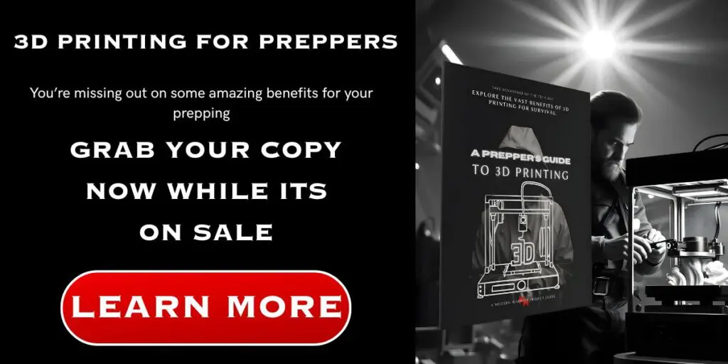 Black-and-white ad for "A Prepper's Guide to 3D Printing," featuring a man using 3D printing to create survival tools, with a large red "Learn More" button.