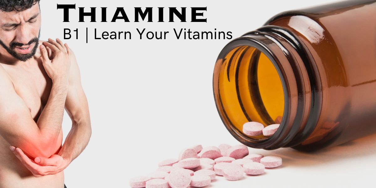 Vitamin B1 Aka Thiamine | Vitamin Breakdown