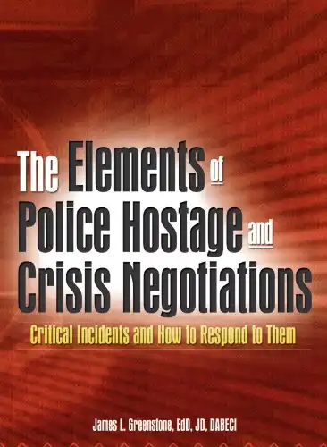 The Elements of Police Hostage and Crisis Negotiations